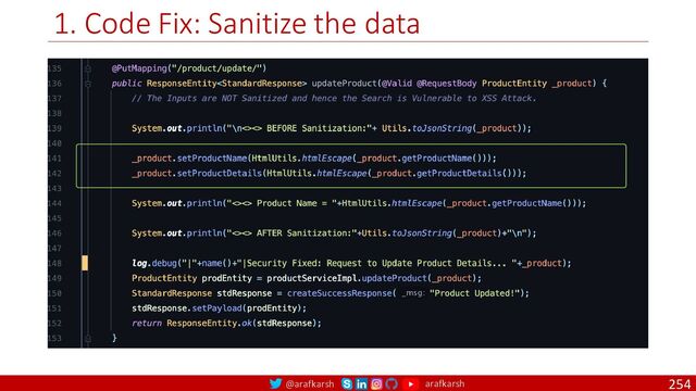 @arafkarsh arafkarsh
1. Code Fix: Sanitize the data
254
