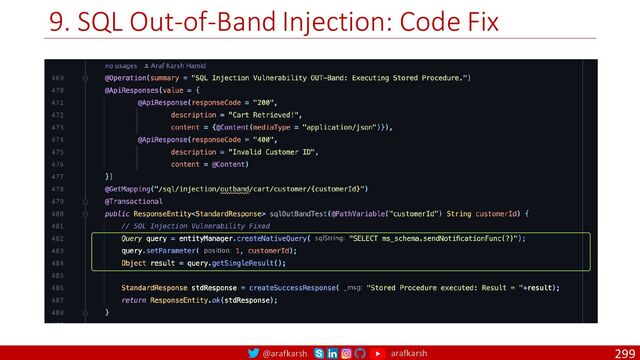 @arafkarsh arafkarsh
9. SQL Out-of-Band Injection: Code Fix
299
