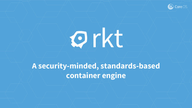 A security-minded, standards-based
container engine
