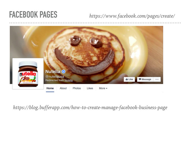 FACEBOOK PAGES https://www.facebook.com/pages/create/
https://blog.bufferapp.com/how-to-create-manage-facebook-business-page
