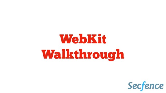 WebKit
Walkthrough
