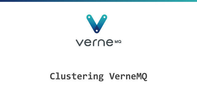 Clustering VerneMQ
