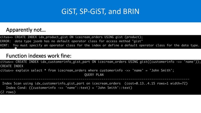 GiST, SP-GiST, and BRIN
