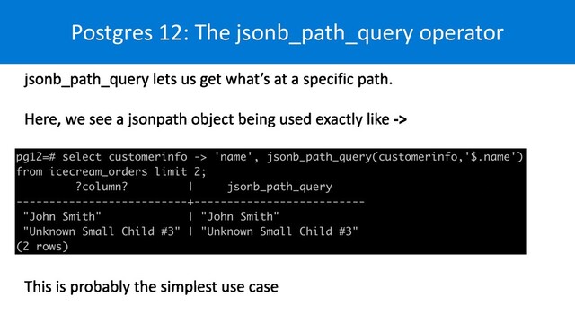 Postgres 12: The jsonb_path_query operator
