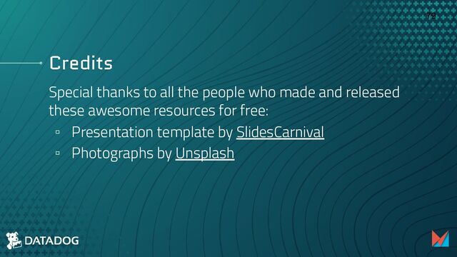 Credits
Special thanks to all the people who made and released
these awesome resources for free:
▫ Presentation template by SlidesCarnival
▫ Photographs by Unsplash
79
