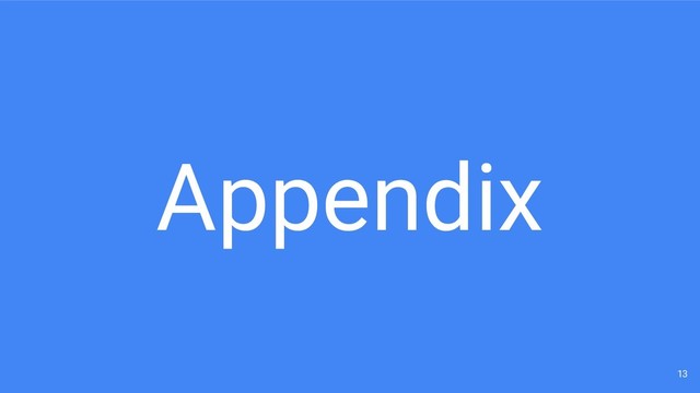 Appendix
13
