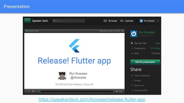 Presentation
https://speakerdeck.com/rkowase/release-flutter-app
