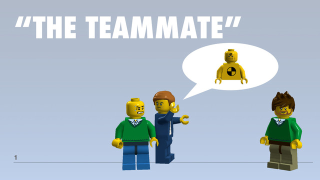 “THE TEAMMATE”
1
