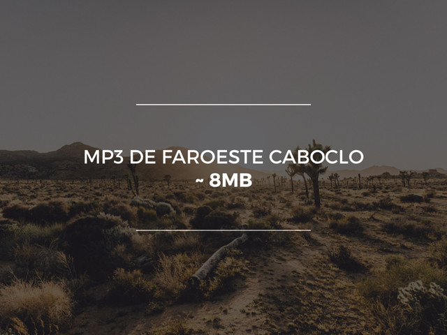 MP3 DE FAROESTE CABOCLO
~ 8MB
