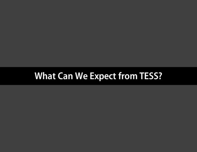 What Can We Expect from TESS?
