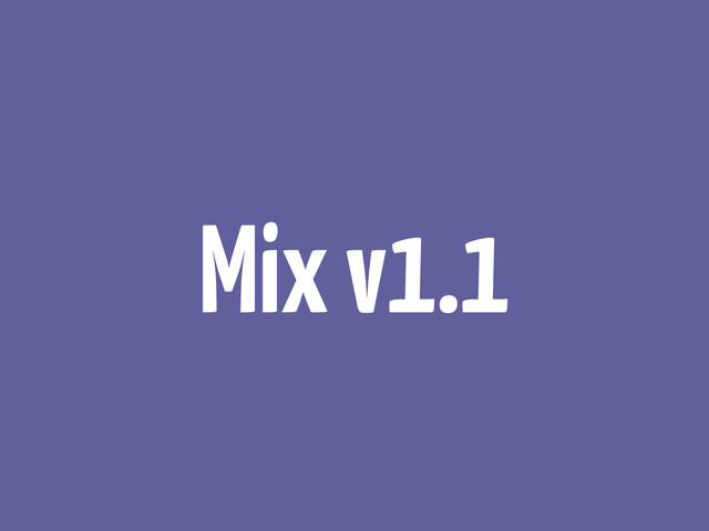 Mix v1.1
