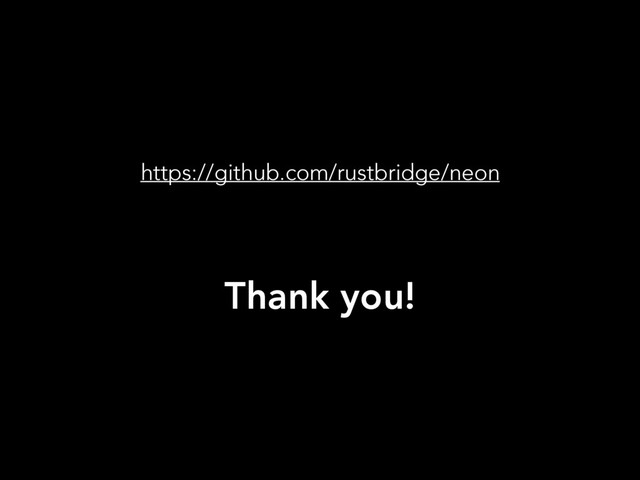 https://github.com/rustbridge/neon
Thank you!

