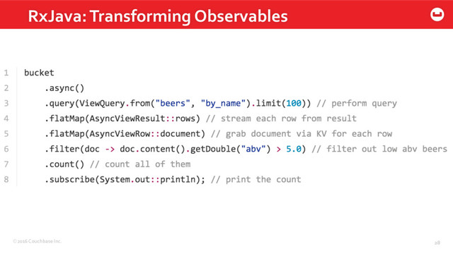 ©2016 Couchbase Inc. 28
RxJava: Transforming Observables
28
