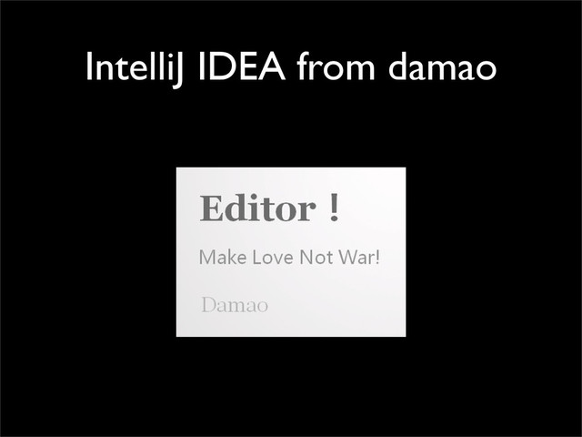 IntelliJ IDEA from damao
