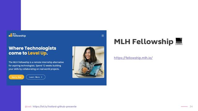 MLH Fellowship 💻
https:/
/fellowship.mlh.io/
34
@ixek https:/
/bit.ly/trallard-github-presente
