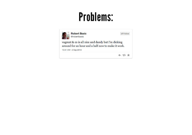 Problems:

