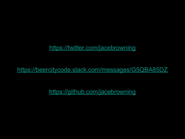 https://twitter.com/jacebrowning
https://beercitycode.slack.com/messages/G5QBA85DZ
https://github.com/jacebrowning
