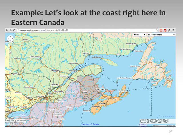 Example:	  Let’s	  look	  at	  the	  coast	  right	  here	  in	  
Eastern	  Canada	  
38	  
