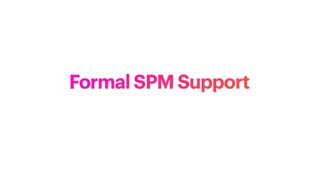 Formal SPM Support
