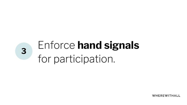 hand signals
3
