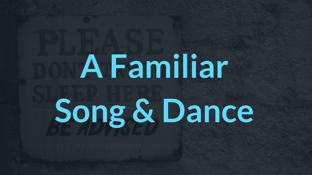 A Familiar
Song & Dance
