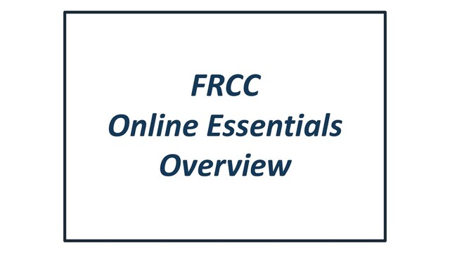FRCC
Online Essentials
Overview
