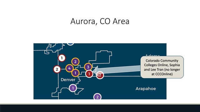 Aurora, CO Area
Colorado Community
Colleges Online, Sophia
and Lee Tran (no longer
at CCCOnline)
