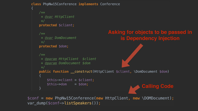 Asking for objects to be passed in
is Dependency Injection
Calling Code
