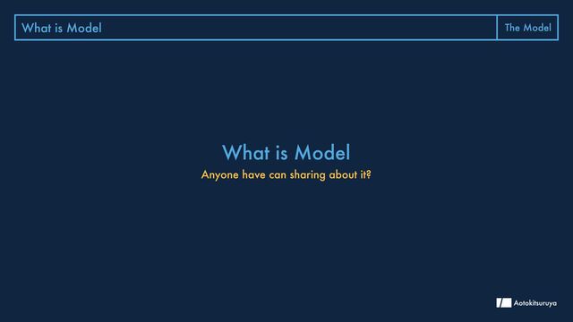 What is Model The Model
What is Model
Anyone have can sharing about it?
