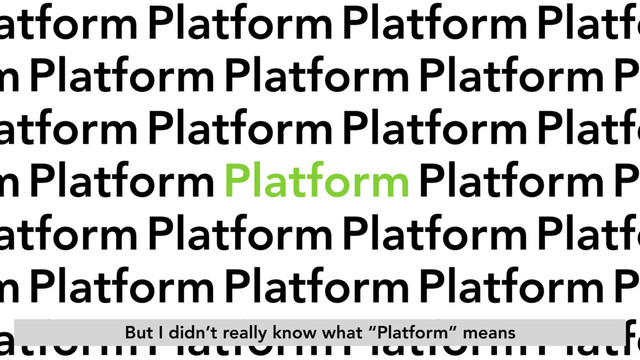 atformPlatformPlatformPlatfo
mPlatformPlatformPlatformP
atformPlatformPlatformPlatfo
mPlatformPlatformPlatformP
atformPlatformPlatformPlatfo
mPlatformPlatformPlatformP
atformPlatformPlatformPlatfo
But I didn’t really know what “Platform” means
