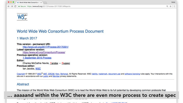 … aaaaand within the W3C there are even more process to create spec

