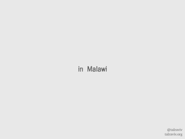 @talraviv
talraviv.org
in Malawi
