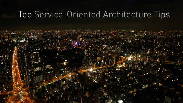 Top Service-Oriented Architecture Tips

