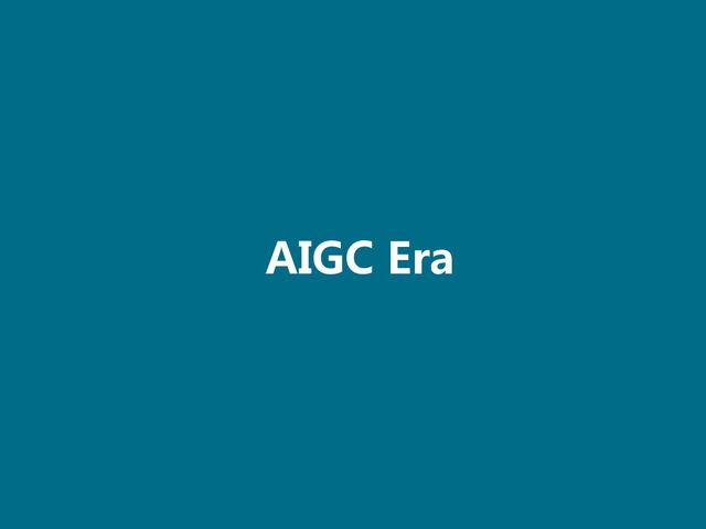 AIGC Era

