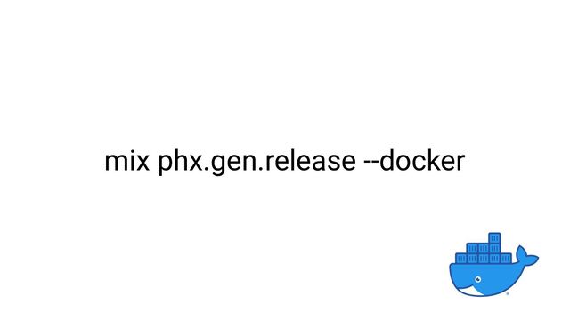 mix phx.gen.release --docker
