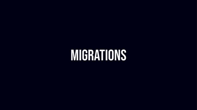 Migrations
