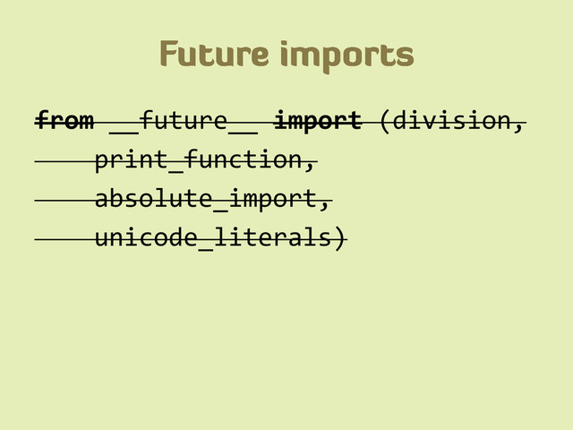 from __future__ import (division,
print_function,
absolute_import,
unicode_literals)

