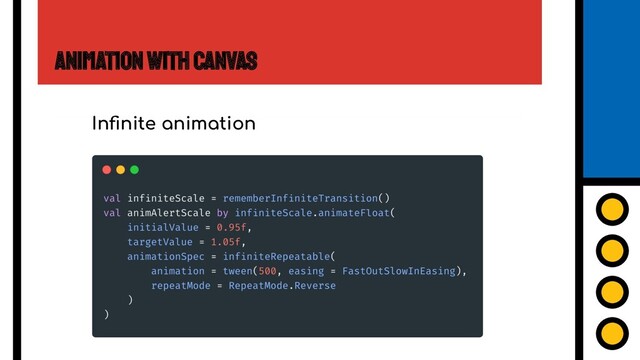 Animation with Canvas
Inﬁnite animation
