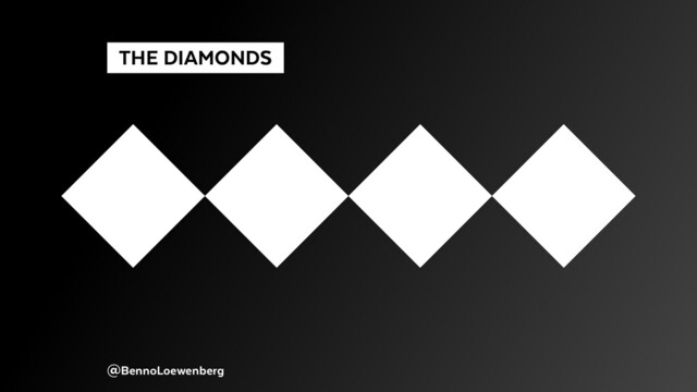 @BennoLoewenberg
  THE DIAMONDS 
