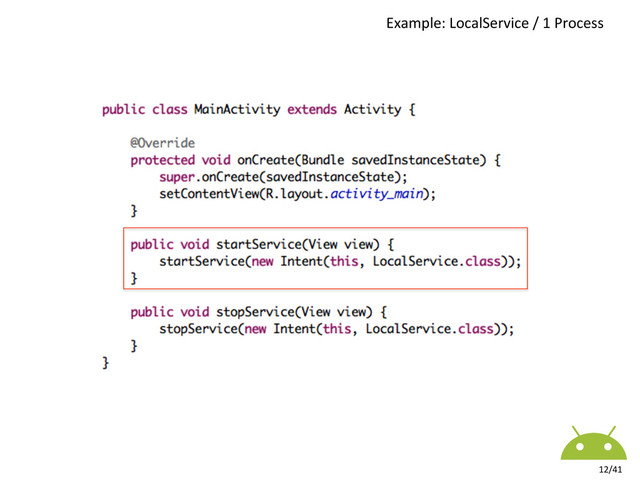 Example:	  LocalService	  /	  1	  Process	  
12/41	  

