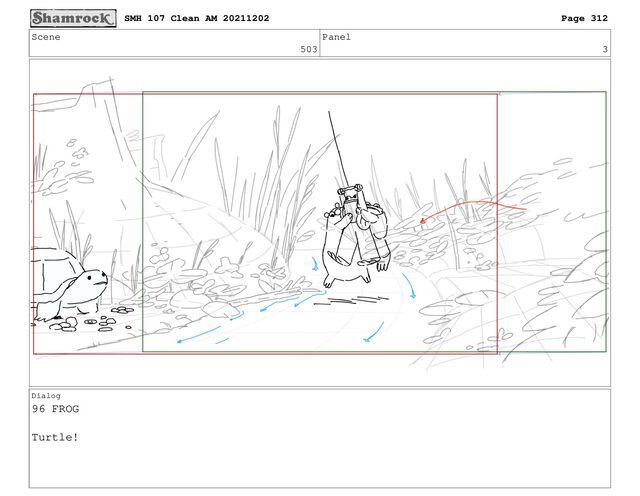 Scene
503
Panel
3
Dialog
96 FROG
Turtle!
SMH 107 Clean AM 20211202 Page 312
