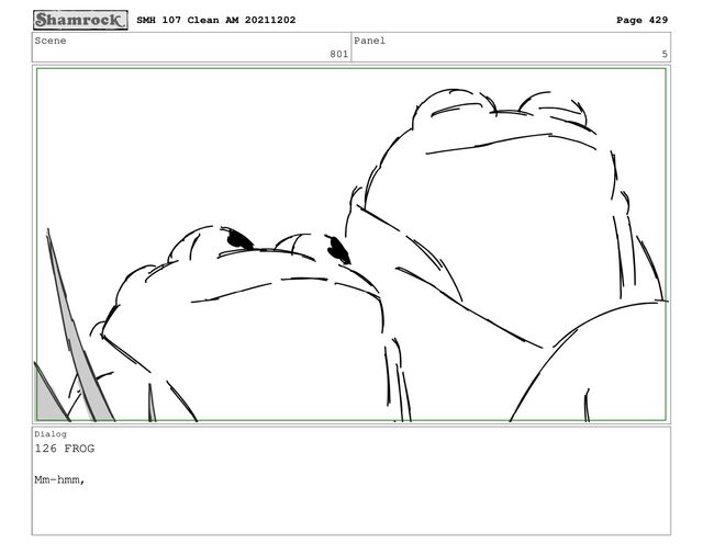 Scene
801
Panel
5
Dialog
126 FROG
Mm-hmm,
SMH 107 Clean AM 20211202 Page 429
