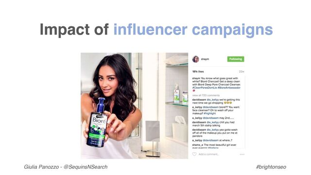 Giulia Panozzo - @SequinsNSearch #brightonseo
Impact of influencer campaigns

