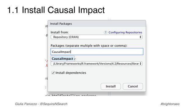 Giulia Panozzo - @SequinsNSearch #brightonseo
1.1 Install Causal Impact
