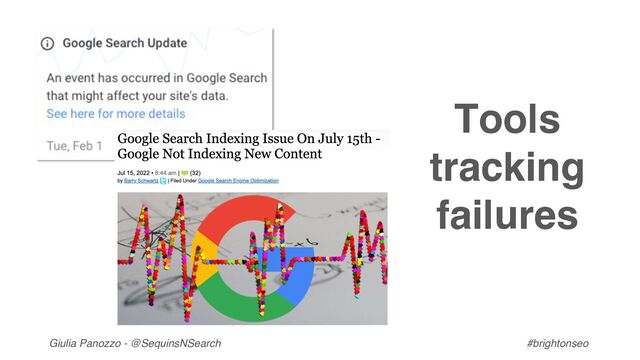 Giulia Panozzo - @SequinsNSearch #brightonseo
Tools
tracking
failures
