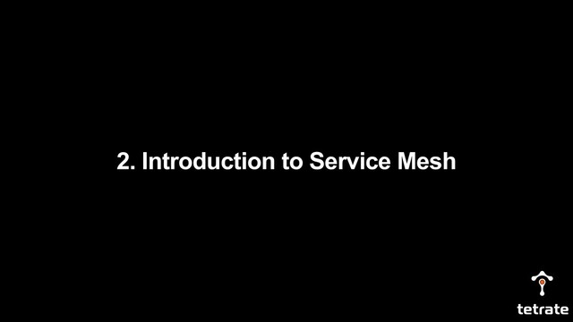 2. Introduction to Service Mesh

