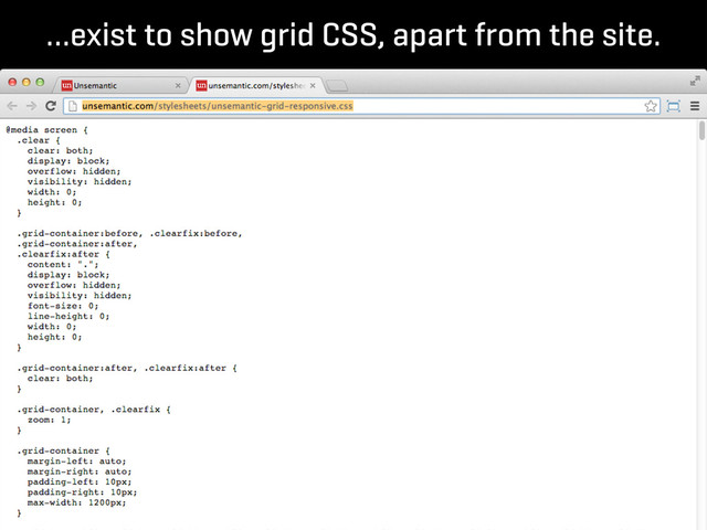 …exist to show grid CSS, apart from the site.
