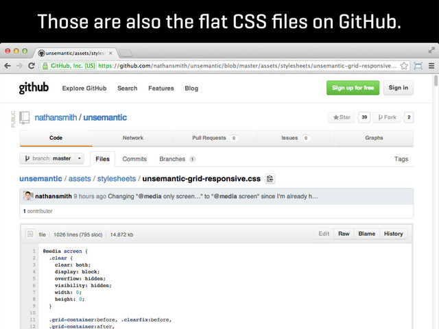 Those are also the ﬂat CSS ﬁles on GitHub.
