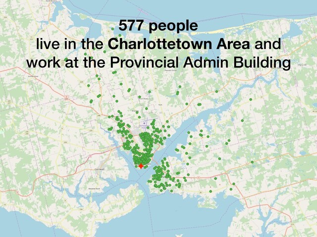 577 people
live in the Charlottetown Area and
work at the Provincial Admin Building
✦
