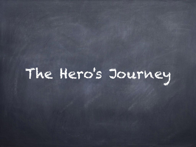 The Hero's Journey
